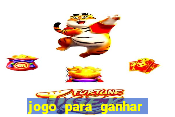 jogo para ganhar dinheiro sem depositar dinheiro